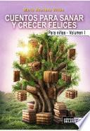 libro Cuentos Para Sanar Y Crecer Felices.para NiÑas.volumen I