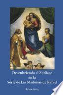 Descubriendo El Zodiaco En Las Series De Las Madonas De Rafael