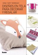 Diseños En Tela Para Decorar Y Regalar