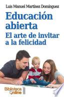 Educación Abierta. El Arte De Invitar A La Felicidad