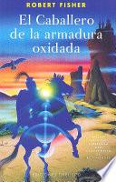 El Caballero De La Armadura Oxidada