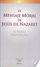 El Mensaje Moral De Jesús De Nazaret