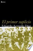 El Primer Suplicio