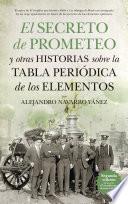 El Secreto De Prometeo Y Otras Historias Sobre La Tabla Periódica De Los Elementos