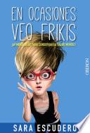 En Ocasiones Veo Frikis ¡49 Monólogos Para Conservar La Salud Mental!