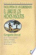 Enciclopedia De Las Curiosidades: El Libro De Los Hechos Insólitos