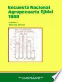 libro Encuesta Nacional Agropecuaria Ejidal 1988. Volumen I. Resumen General