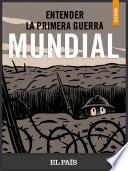 Entender La I Guerra Mundial