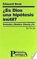 ¿es Dios Una Hipótesis Inútil?