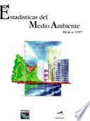 Estadísticas Del Medio Ambiente. México 1997