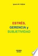 Estrés, Gerencia Y Subjetividad