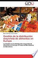 libro Gestión De La Distribución Mayorista De Alimentos En Europ