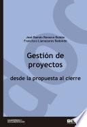 Gestión De Proyectos Desde La Propuesta Al Cierre