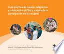 Guía Práctica De Manejo Adaptativo Y Colaborativo (acm) Y Mejora De La Participación De Las Mujeres
