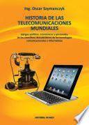 libro Historia De Las Telecomunicaciones Mundiales