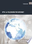 Iptv: La Televisión Por Internet