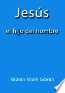 Jesús El Hijo Del Hombre