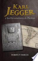 Karl Jegger Y Los Devoradores De Piedras