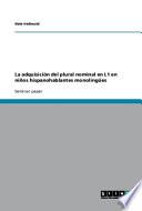 La Adquisición Del Plural Nominal En L1 En Niños Hispanohablantes Monolingües