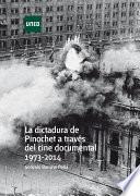 La Dictadura De Pinochet A TravÉs Del Cine Documental