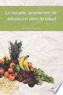 La Escuela, Promotora De Educación Para La Salud