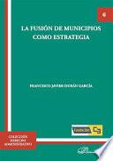 La Fusión De Municipios Como Estrategia