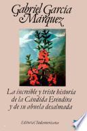 La Increíble Y Triste Historia De La Cándida Eréndira Y De Su Abuela Desalmada