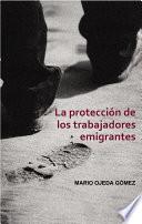 libro La Protección De Los Trabajadores Emigrantes
