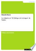 libro La Religión En  El Diálogo De La Lengua  De Valdés