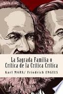 La Sagrada Familia O Critica De La Critica Critica (spanish Edition)
