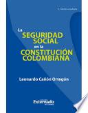 La Seguridad Social En La Constitución Colombiana