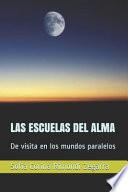 Las Escuelas Del Alma Ensayo Sobre Los Mundos Paralelos