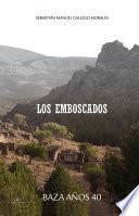 Los Emboscados Baza Años 40