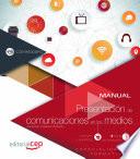 Manual. Presentación De Comunicaciones En Los Medios (comm008po). Especialidades Formativas