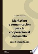 Marketing Y Comunicación Para La Cooperación Al Desarrollo. Caso Comparte.org