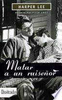 Matar Un Ruiseñor   Ilustrado