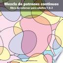 Mezcla De Patrones Continuos Libro De Colorear Para Adultos 1 & 2