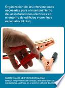 Organización De Las Intervenciones Necesarias Para El Mantenimiento De Las Instalaciones Eléctricas En El Entorno De Edificios Y Con Fines Especiales (uf1444)