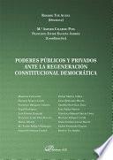 Poderes Públicos Y Privados Ante La Regeneración Constitucional Democrática.