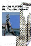 Prácticas De Métodos Topográficos Y Aplicaciones Para Ingenieros Agrónomos