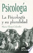 Psicología. La Psicología Y Su Pluralidad