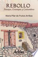 Rebollo, Paisajes, Estampas Y Costumbres
