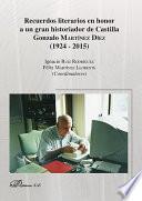 Recuerdos Literarios En Honor A Un Gran Historiador De Castilla Gonzalo Martínez Díez (1924 2015)