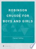 Robinson Crusoe For Boys And Girls