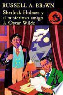 Sherlock Holmes Y El Misterioso Amigo De Oscar Wilde