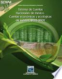 Sistema De Cuentas Nacionales De México. Cuentas Económicas Y Ecológicas De México 2005 2009