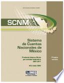 Sistema De Cuentas Nacionales De México. Producto Interno Bruto Por Entidad Federativa 2007 2011. Año Base 2003. Primera Versión