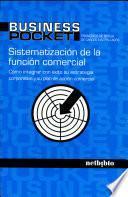 Sistematización De La Función Comercial. Cómo Integrar Con éxito Su Estrategia Corporativa…