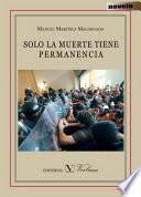 Solo La Muerte Tiene Permanencia