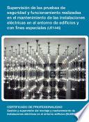 Supervisión De Las Pruebas De Seguridad Y Funcionamiento Realizadas En El Mantenimiento De Las Instalaciones Eléctricas En El Entorno De Edificios Y Con Fines Especiales (uf1446)